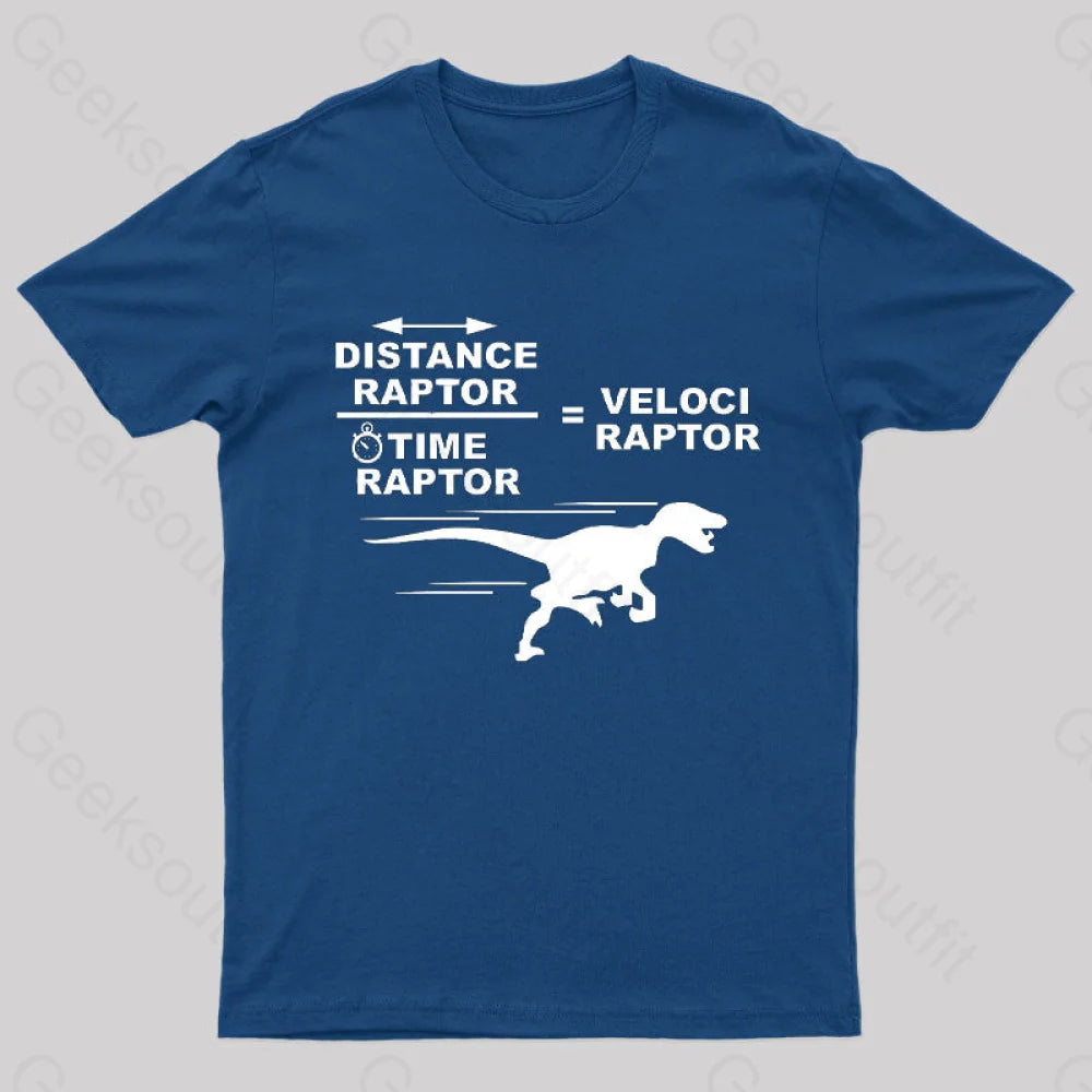 Distance Raptor Divided By Time Raptor Equals Velociraptor T-Shirt