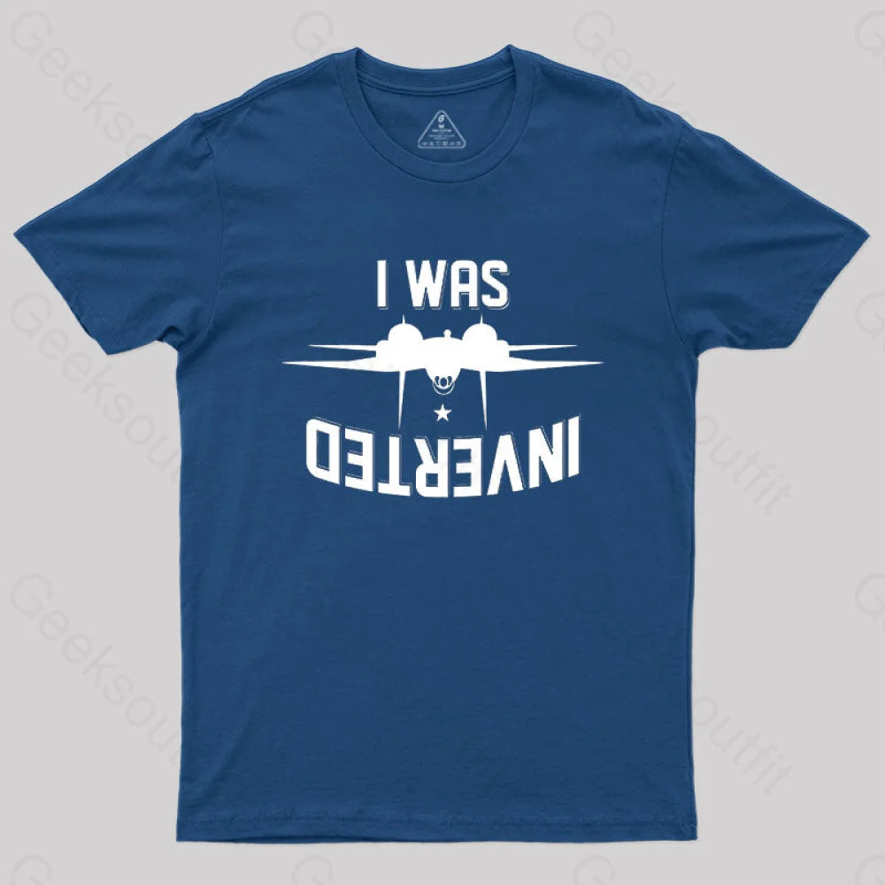 I Was Inverted T-Shirt