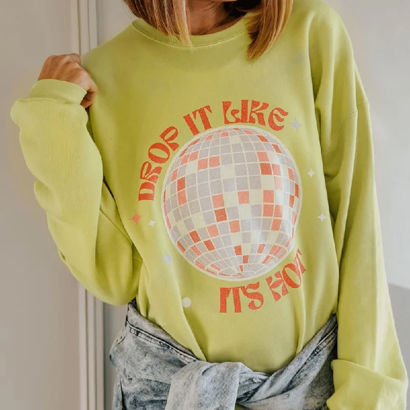 Drop It Like It's Hot Sweatshirt