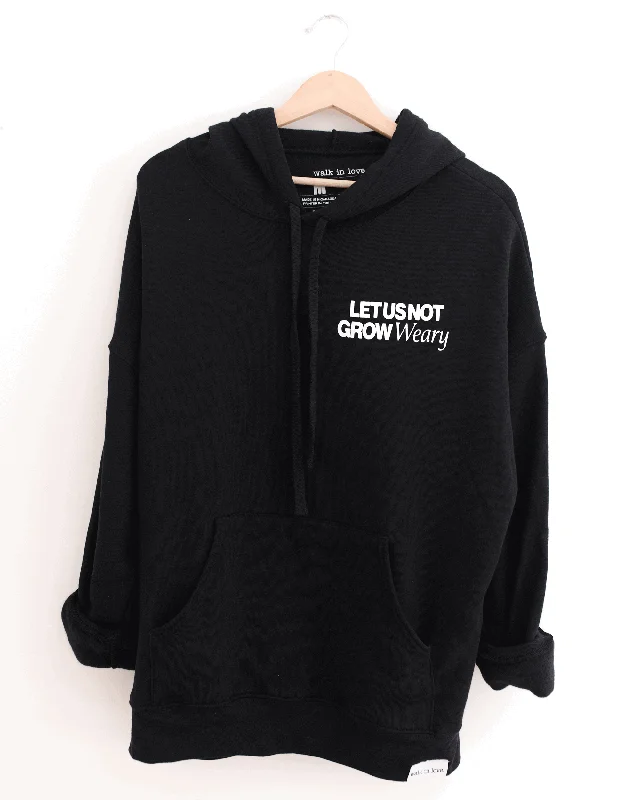 Let Us Not Grow Weary in Doing Good Black Hoodie