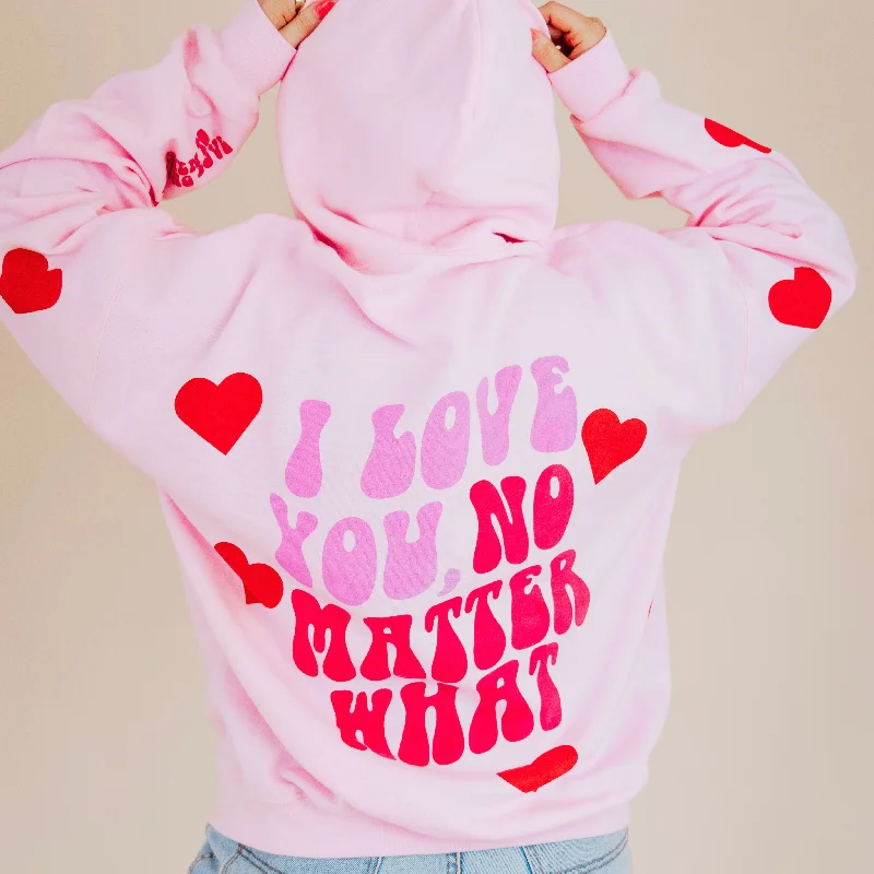 I Love You, No Matter What Hoodie - Pink Hearts (S-3XL)